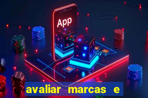 avaliar marcas e ganhar dinheiro